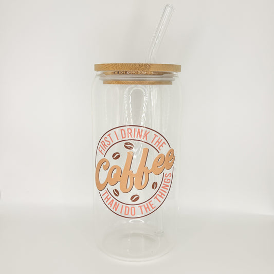 first i drink the coffee glass cup